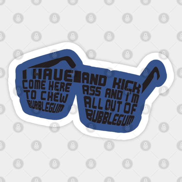 Bubblegum and Kicking Ass Sticker by joefixit2